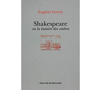 Shakespeare ou la lumière des ombres: Un portrait subjectif
