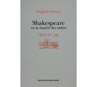 Shakespeare ou la lumière des ombres: Un portrait subjectif
