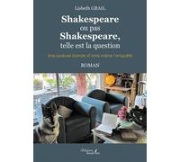 Shakespeare ou pas Shakespeare, telle est la question: Une joyeuse bande d'amis mène l'enquête