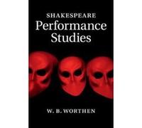 Shakespeare Performance Studies - [Version Originale] W B Worthen (Auteur)
