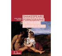 Shakespeare pornographe: Un théâtre à double fond