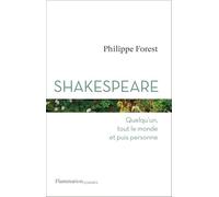 Shakespeare Quelqu'un, tout le monde et puis personne - Philippe Forest - Flammarion - broché - Essai