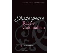 Shakespeare, Race, and Colonialism (Oxford Shakespeare Topics) [Paperback] NEUF