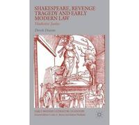 Shakespeare, Revenge Tragedy And Early Modern Law