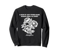Shakespeare Row by Any Other Name Floral Citation Humour Sweatshirt