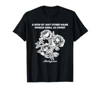 Shakespeare Row by Any Other Name Floral Citation Humour T-Shirt