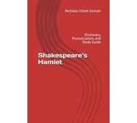 Shakespeare’s Hamlet: Dictionary, Pronunciation, and Study Guide