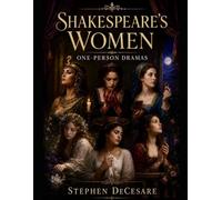 Shakespeare’s Women: One-Person Dramas