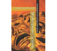 Shakespeare Scenes: Monologues For Young Male Actors (Classic Scenes)