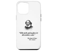 Shakespeare Shirt Citation - With Mirth and Laughter Coque pour iPhone 12 Pro Max