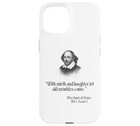 Shakespeare Shirt Citation - With Mirth and Laughter Coque pour iPhone 15