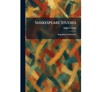 Shakespeare Studies: Biographical and Literary