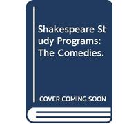 Shakespeare Study Programs: The Comedies.