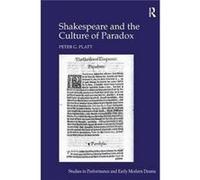 Shakespeare & The Culture Of Paradox Peter G Platt, Dr Helen Ostovich (Auteur)