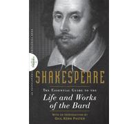 Shakespeare: The Essential Guide to the Life and Works of the Bard
