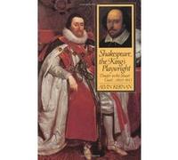Shakespeare, the King's Playwright Alvin Kernan (Auteur)