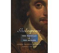 Shakespeare, The Magician And The Healer Paperback Book By Annie-Paule De Prinsac