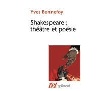 Shakespeare : théâtre et poésie - Yves Bonnefoy - Gallimard - Poche - Essai
