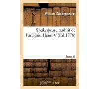 Shakespeare. Tome 11 Henri V William Shakespeare (Auteur)