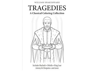 Shakespeare Tragedies Coloring Book for Adults: Macbeth, Othello, King Lear, Antony & Cleopatra & More | Coloring Pages: 60+ Elegant, Easy-to-Color ... Plays | Clean Line Art, No Shading, Rel