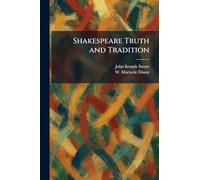Shakespeare Truth and Tradition