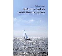 Shakespeare Und Ich Und Die Kunst Des Sonetts