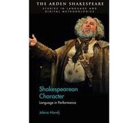 Shakespearean Character: Language in Performance (Arden Shakespeare Studies in Language and Digital Methodologies) - [Version Originale] Inconnu (Auteur)