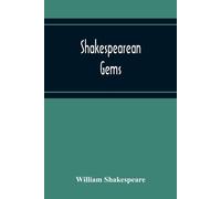 Shakespearean Gems; In French And English Settings From The Plays Of The Bard Of Avon Arranged For The Use Of Schools And Students