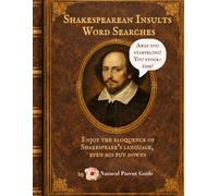 Shakespearean Insults Word Searches: Enjoy the eloquence of Shakespeare’s language, even his put downs