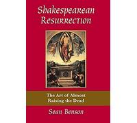 Shakespearean Resurrection: The Art Of Almost Raising The Dead