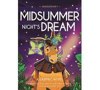 Shakespeare's A Midsummer Night's Dream: A Graphic Novel