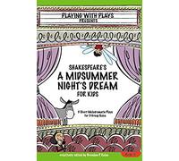 Shakespeare's A Midsummer Night's Dream For Kids