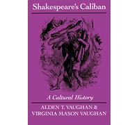 Le Caliban de Shakespeare – Une histoire culturelle