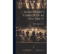 Shakespeare's Comedy Of As You Like It
