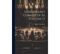 Shakespeare's Comedy Of As You Like It