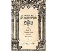 Shakespeare's Common Prayers - [Version Originale] Daniel Swift (Auteur)