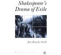 Shakespeare's Drama of Exile, Palgrave Shakespeare Studies Jane Kingsley-Smith (Auteur)