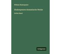 Shakespeares dramatische Werke: Dritter Band