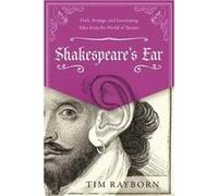 Shakespeares Ear Tim Rayborn, (Auteur)