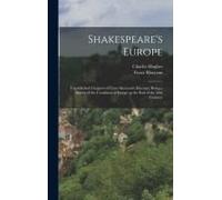 Shakespeare's Europe; Unpublished Chapters Of Fynes Moryson's Itinerary, Being A Survey Of The Condition Of Europe At The End Of The 16th Century;