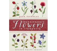 Shakespeare's Flowers in Stumpwork