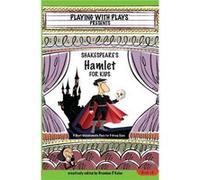 Shakespeares Hamlet for Kids 3 Short Melodramatic Plays for 3 Group Sizes - Brendan P Kelso - Playing With Plays - Livre en Anglais - Paperback Brendan P KelsoBrendan P Kelso (Auteur)