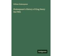 Shakespeare's History of King Henry the Fifth