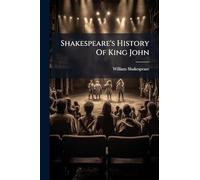 Shakespeare's History Of King John