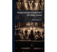 Shakespeare's History Of King John