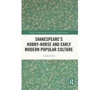 Shakespeare's Hobby-Horse And Early Modern Popular Culture