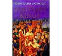 Shakespeare's Kings Norwich, John Julius (Auteur)