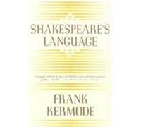 Shakespeare's Language Frank Kermode (Auteur)