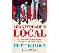 Shakespeare's Local Brown, Pete (Auteur)