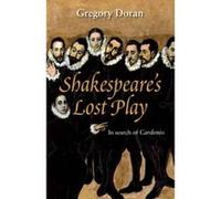 Shakespeare's Lost Play - [Version Originale] Gregory Doran (Auteur)